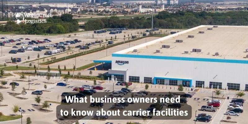 What business owners need to know about carrier facilities