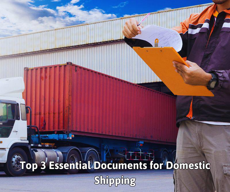 Top 3 Essential Documents for Domestic Shipping