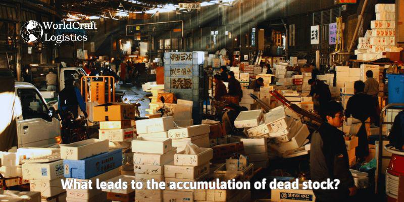 What leads to the accumulation of dead stock? 