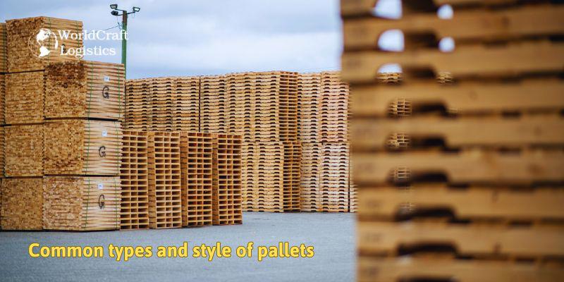 Common types and style of pallets