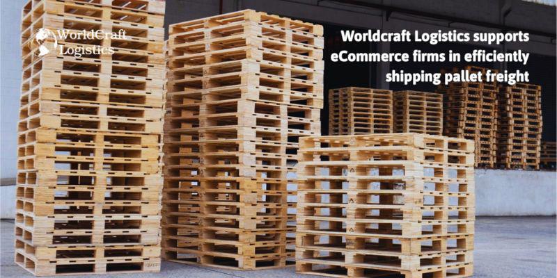 Worldcraft Logistics supports eCommerce firms in efficiently shipping pallet freight