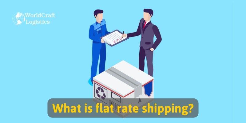What is flat rate shipping?