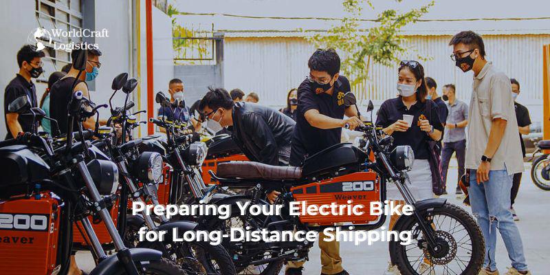 Preparing Your Electric Bike for Long-Distance Shipping