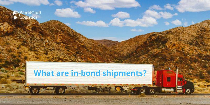 What are in-bond shipments?