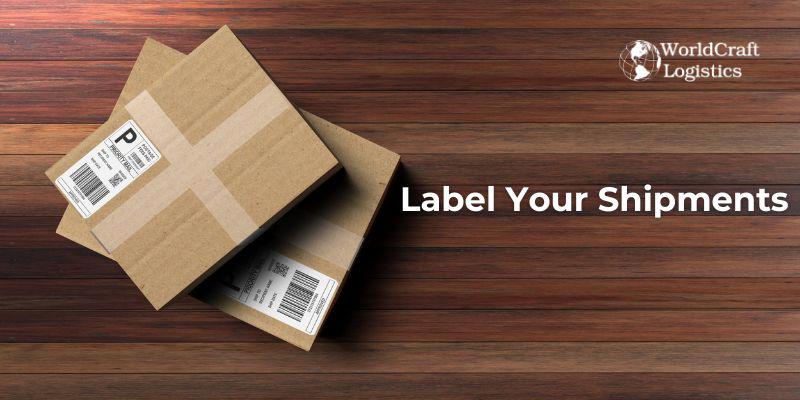 Tip 4 - Label Your Shipments