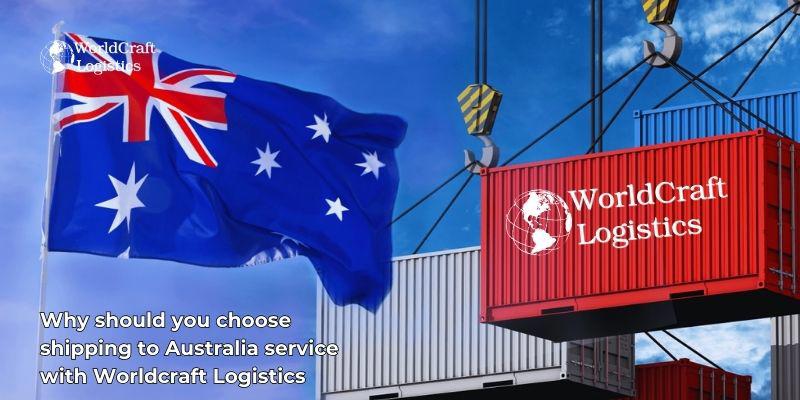 Why should you choose shipping to Australia service with Worldcraft Logistics?