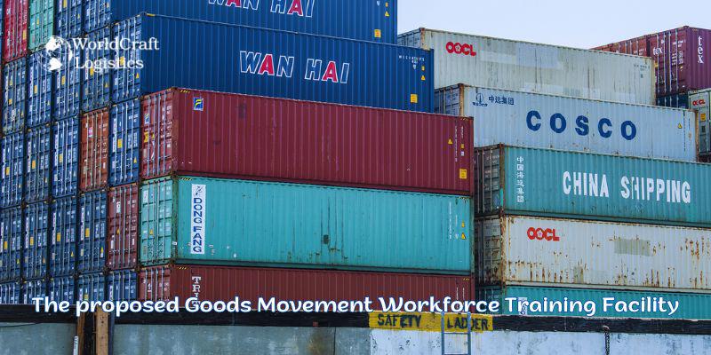 the proposed Goods Movement Workforce Training Facility