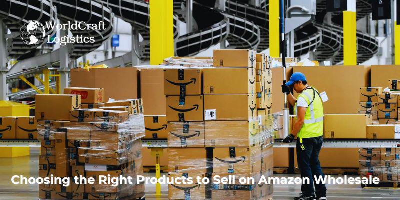 Choosing the Right Products to Sell on Amazon Wholesale