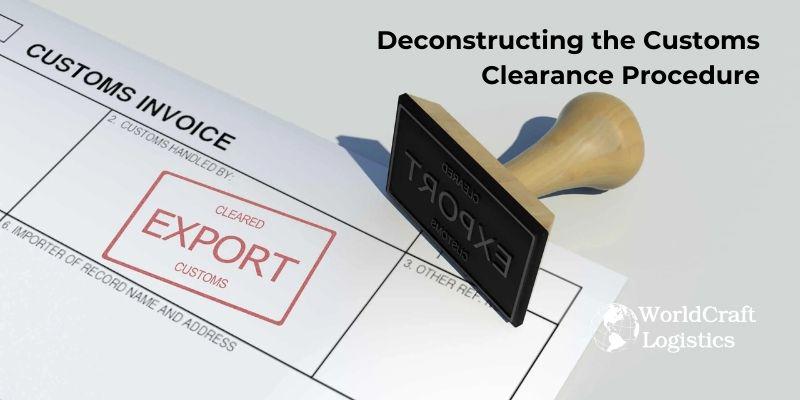 Deconstructing the Customs Clearance Procedure