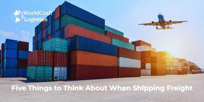 Five Things to Think About When Shipping Freight