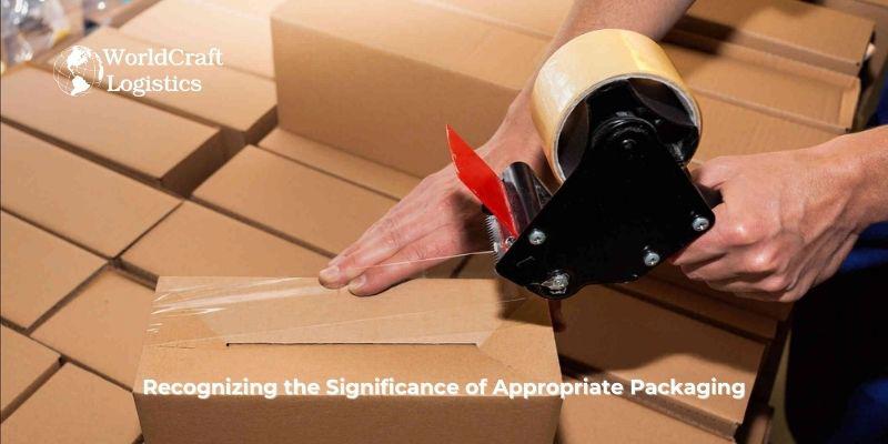 Recognizing the Significance of Appropriate Packaging