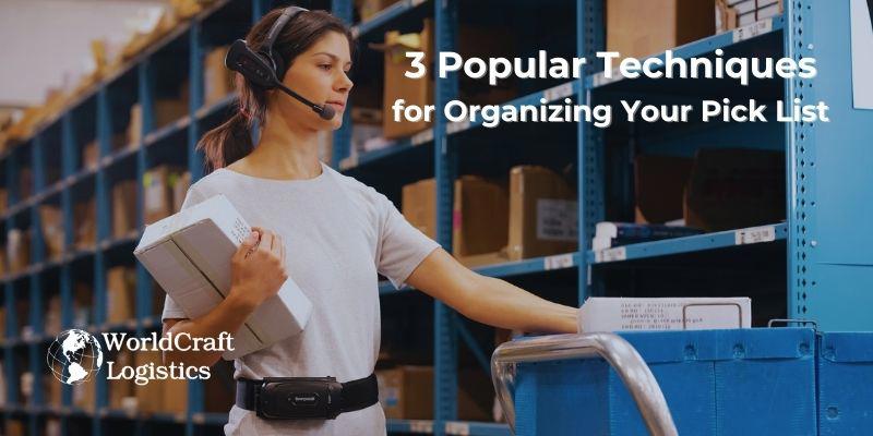 3 Popular Techniques for Organizing Your Pick List