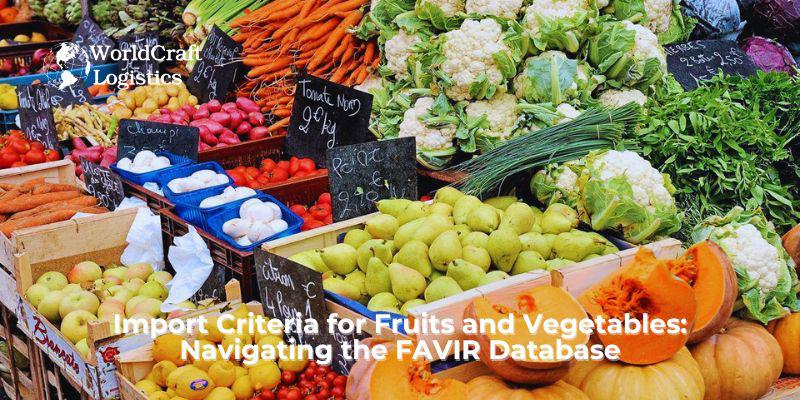 Import Criteria for Fruits and Vegetables: Navigating the FAVIR Database