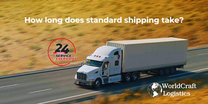 How long does standard shipping take?