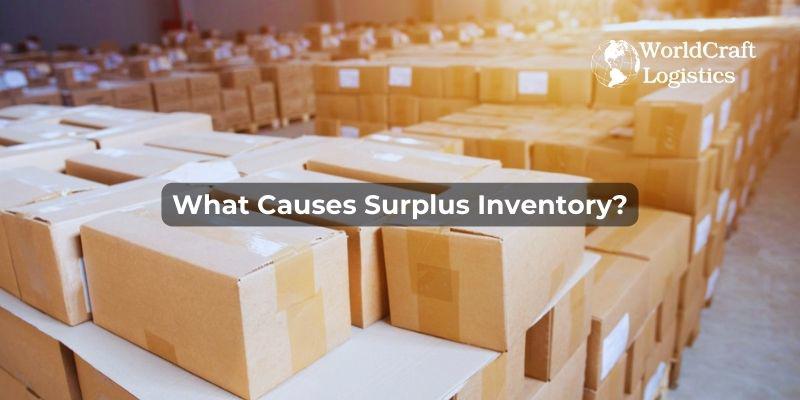 What Causes Surplus Inventory?