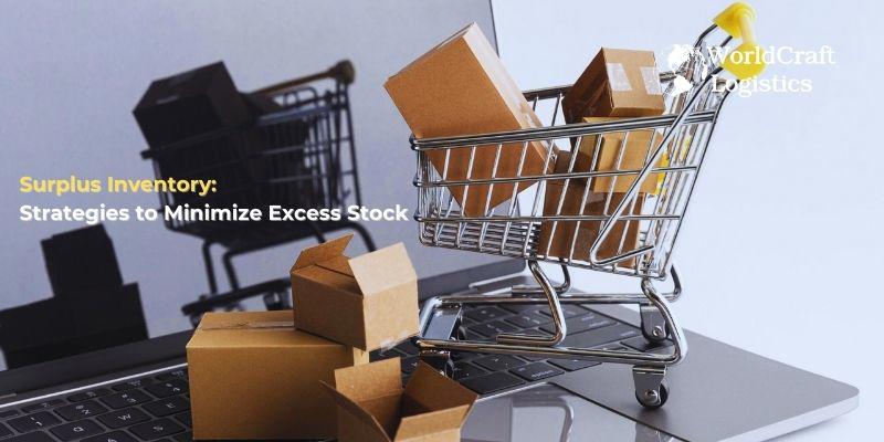 Surplus Inventory: Strategies to Minimize Excess Stock