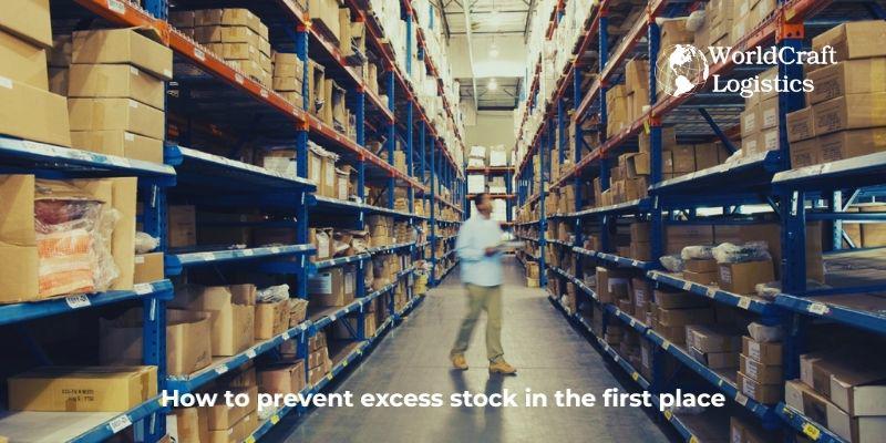 How to prevent excess stock in the first place