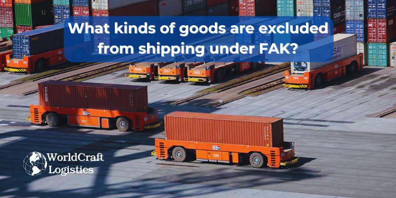 What kinds of goods are excluded from shipping under FAK?