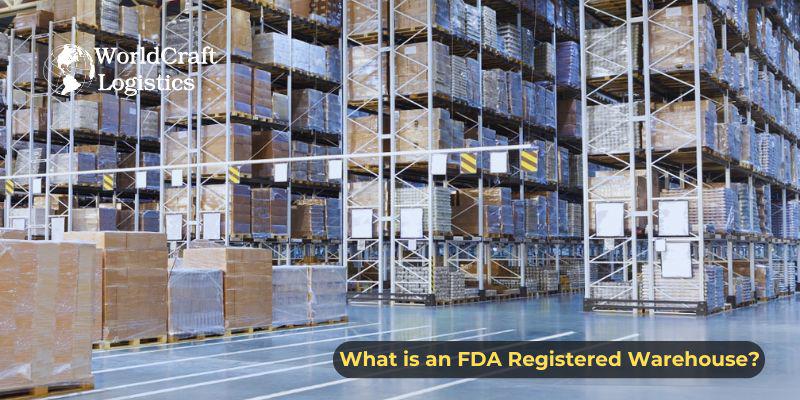 What is an FDA Registered Warehouse?