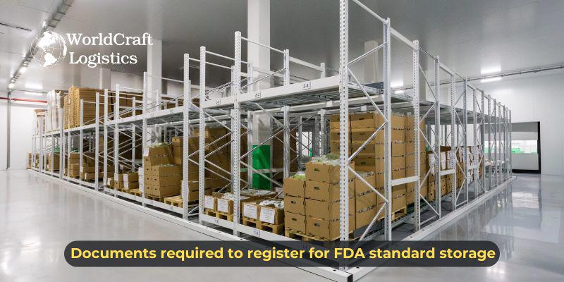 Documents required to register for FDA standard storage