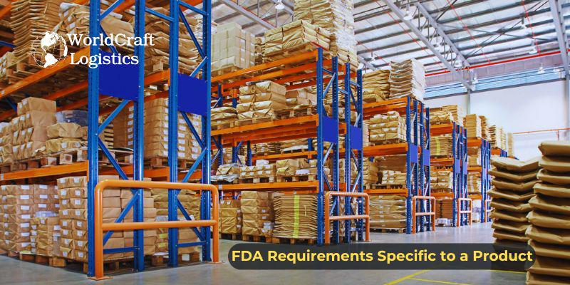 FDA Requirements Specific to a Product