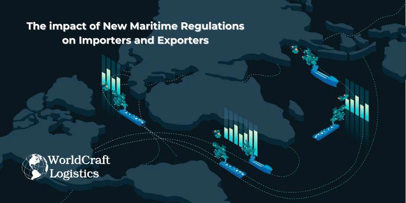 The impact of New Maritime Regulations on Importers and Exporters