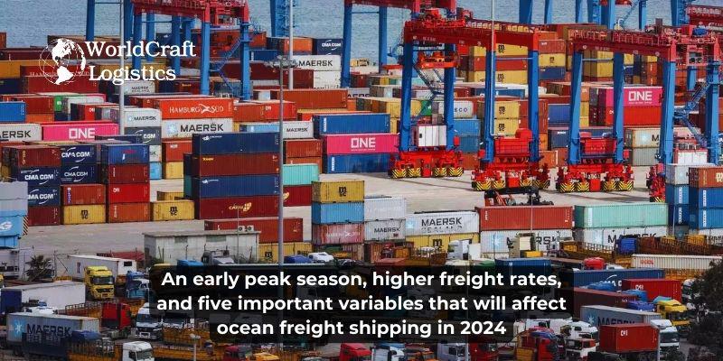 An early peak season, higher freight rates, and five important variables that will affect ocean freight shipping in 2024