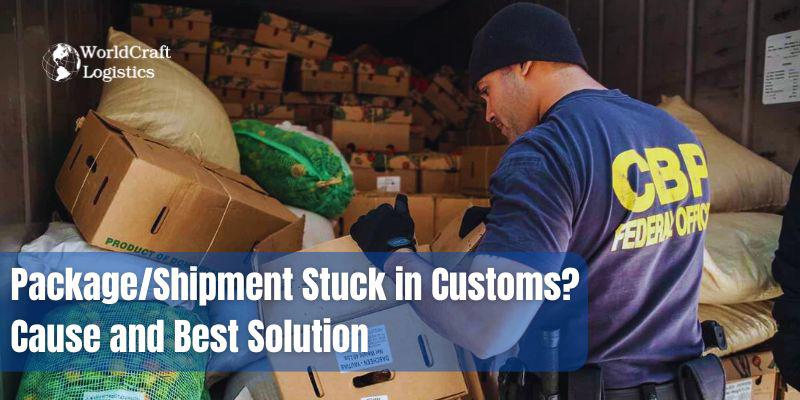 Package and Shipment Stuck in Customs