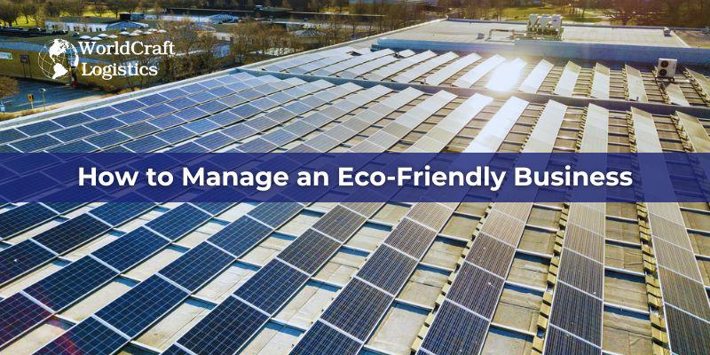 How to Manage an Eco-Friendly Business