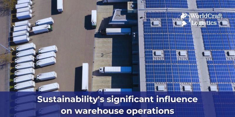 Sustainability's significant influence on warehouse operations