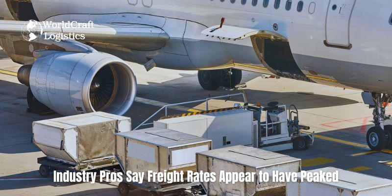Industry Pros Say Freight Rates Appear to Have Peaked