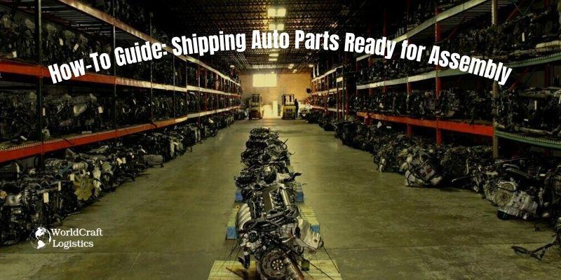 How-To Guide: Shipping Auto Parts Ready for Assembly