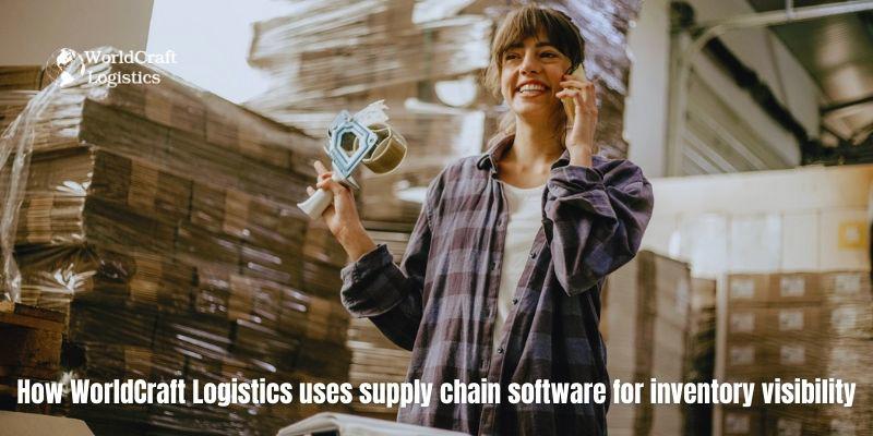 How WorldCraft Logistics uses supply chain software for inventory visibility