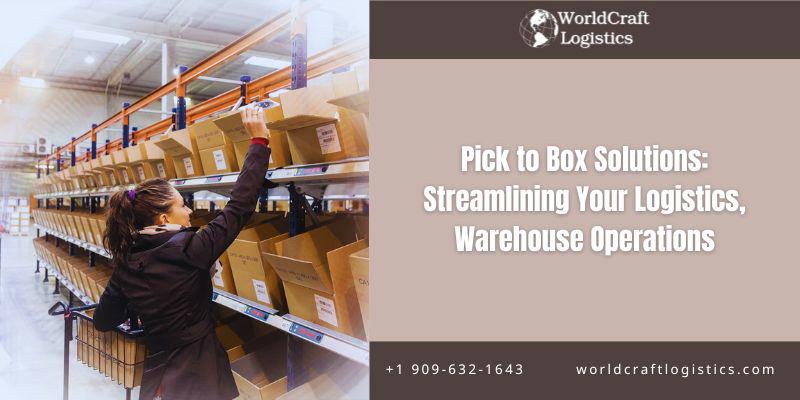 Pick to Box Solutions: Streamlining Your Logistics, Warehouse Operations