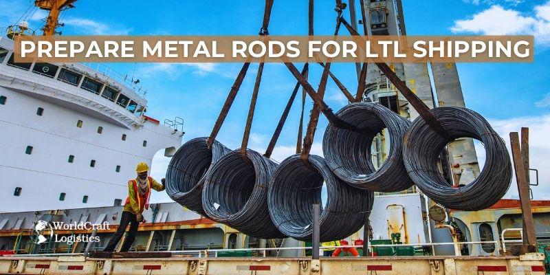 Prepare Metal Rods for LTL Shipping