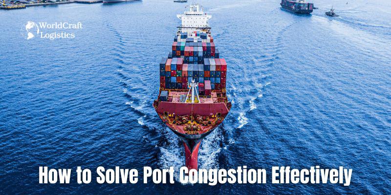 How to Solve Port Congestion Effectively