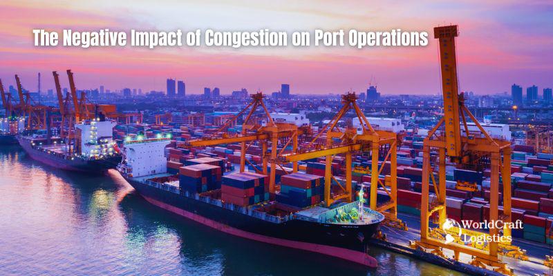 The Negative Impact of Congestion on Port Operations
