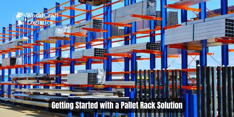 Getting Started with a Pallet Rack Solution