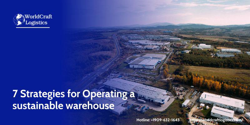 7 Strategies for Operating a sustainable warehouse