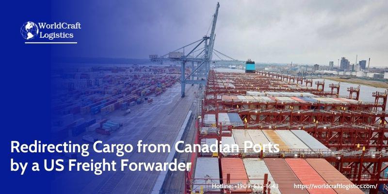 Redirecting Cargo from Canadian Ports by a US Freight Forwarder