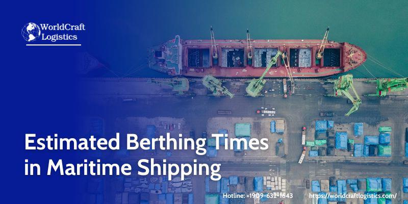 Estimated Berthing Times in Maritime Shipping
