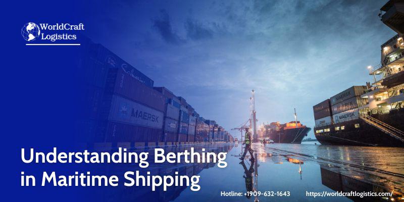 Understanding Berthing in Maritime Shipping