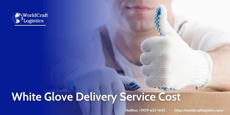 White Glove Delivery Service Cost