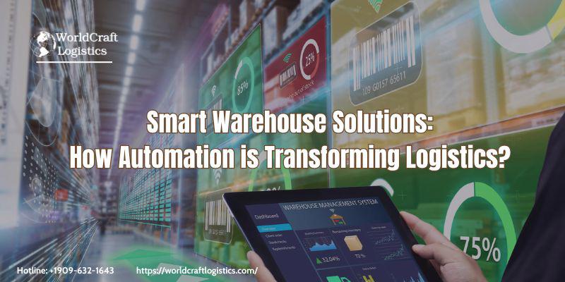 Smart Warehouse Solutions: How Automation is Transforming Logistics?