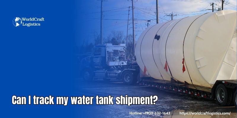 Can I track my water tank shipment?