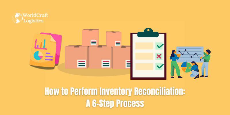 How to Perform Inventory Reconciliation: A 6-Step Process