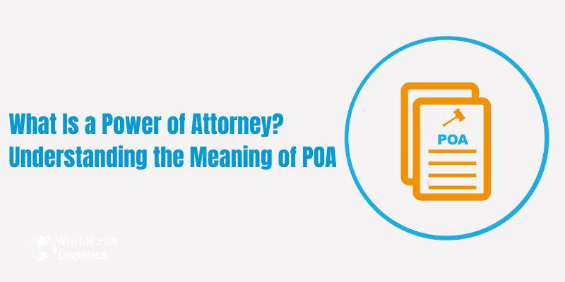 What Is a Power of Attorney? Understanding the Meaning of POA