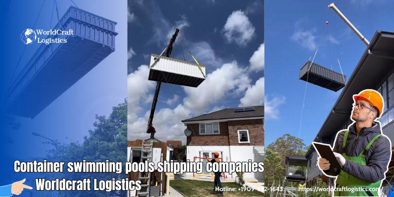 Container swimming pools shipping companies
