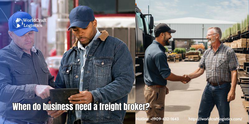 When do business need a freight broker