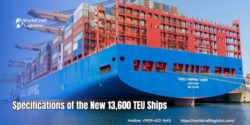 Specifications of the New 13,600 TEU Ships